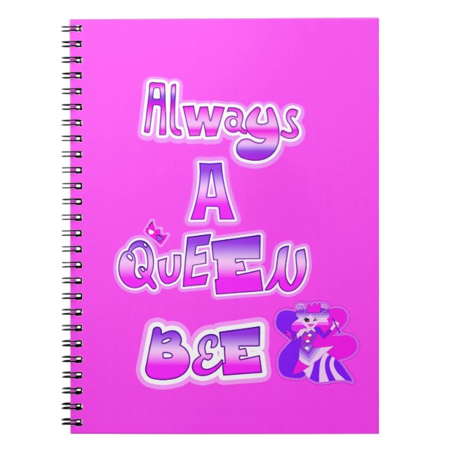 Always a queen bee hot pink  notebook (Front)