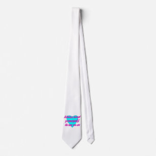 Always accept yourself the way you are tie