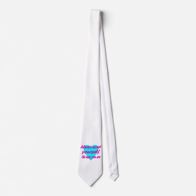 Always accept yourself the way you are tie (Front)
