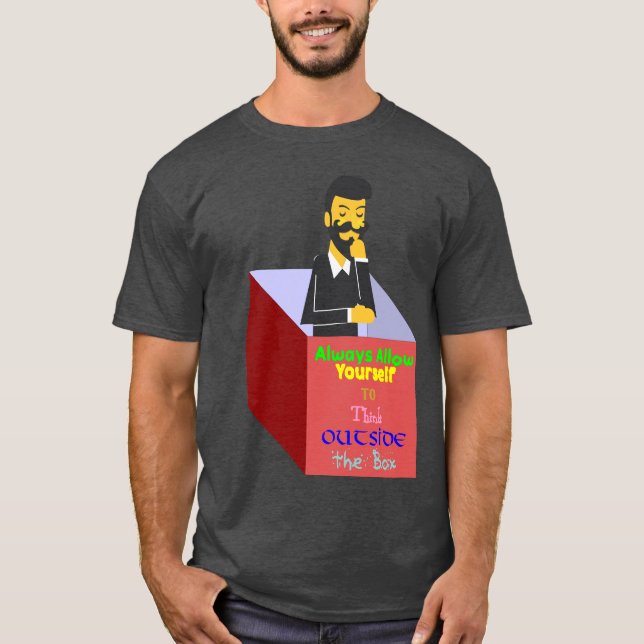 Always Allow Yourself to Think Outside the Box T-Shirt (Front)