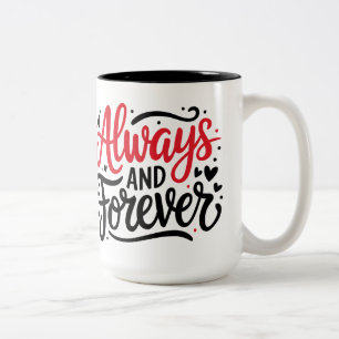 "Always and Forever Romantic Typography Design Two-Tone Coffee Mug