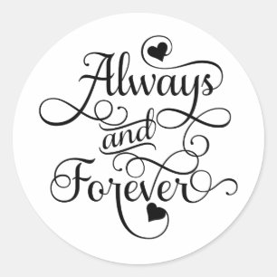 Always and Forever, Wedding or Valentine's Day Classic Round Sticker