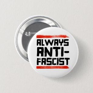 ALWAYS ANTI-FASCIST 2 INCH ROUND BUTTON