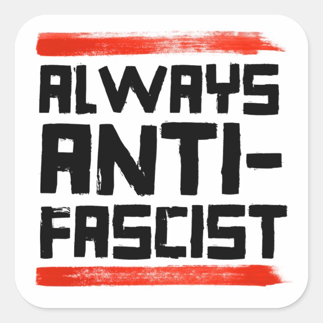 ALWAYS ANTI-FASCIST SQUARE STICKER (Front)