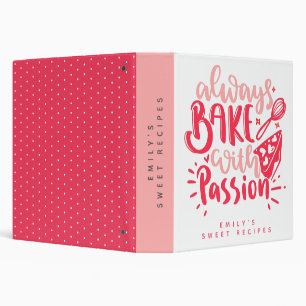Always Bake with Passion Pink Custom Name Pastry Binder
