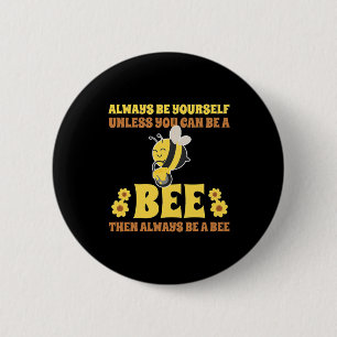 Always Be A Bee 2 Inch Round Button