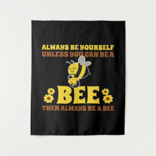 Always Be A Bee Bee Gifts, I Love Bee, Beekeeping Tapestry