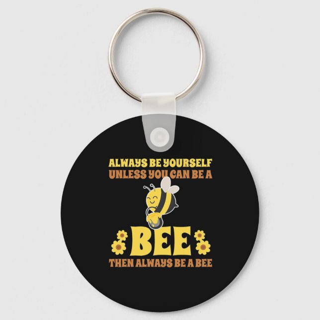 Always Be A Bee Keychain (Front)