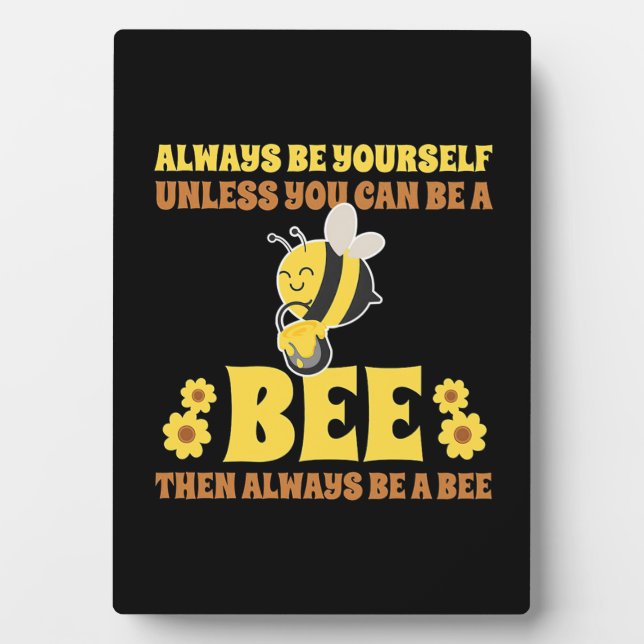 Always Be A Bee Plaque (Front)