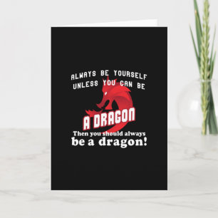 Always be a Dragon Card
