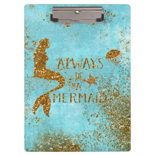 Always be a mermaid- gold glitter mermaid vision clipboard