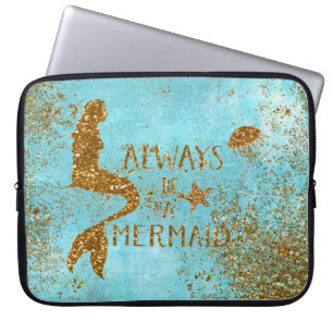 Always be a mermaid- gold glitter mermaid vision laptop sleeve