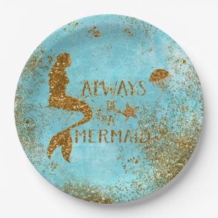 Always be a mermaid- gold glitter mermaid vision paper plate