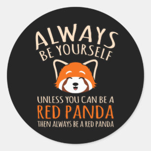 Always Be A Red Panda Cute Pet Animal Pandas Lover Classic Round Sticker