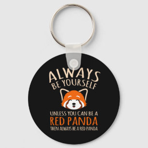 Always Be A Red Panda Cute Pet Animal Pandas Lover Keychain
