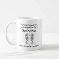 Always Be a Seahorse