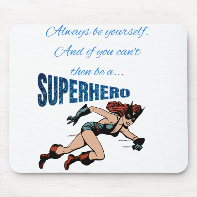 ALWAYS BE A SUPERHERO MOUSE PAD (Front)