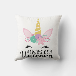 always be a unicorn pilow throw pillow