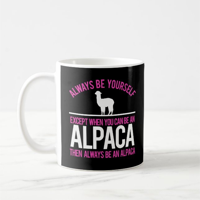 Always Be An Alpaca Funny Alpacas Coffee Mug (Left)