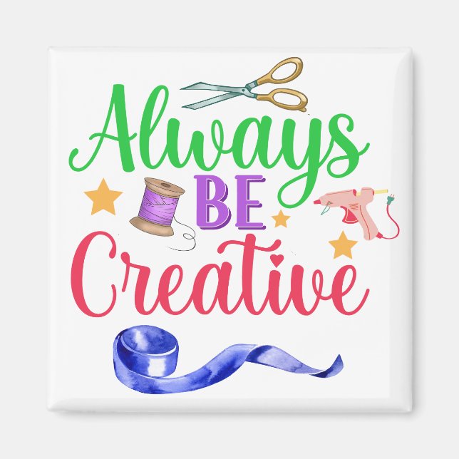 Always Be Creative Magnet (Front)