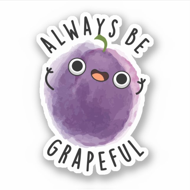 Always Be Grapeful Funny Grape Pun  (Front)