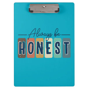 Always Be Honest Clipboard