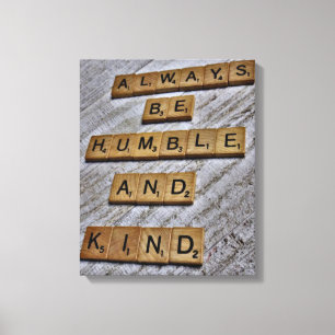 Always Be Humble and Kind Canvas Print