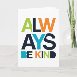 Always Be Kind Card