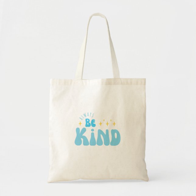 Always Be Kind Inspirational Motivational Quote Tote Bag (Front)