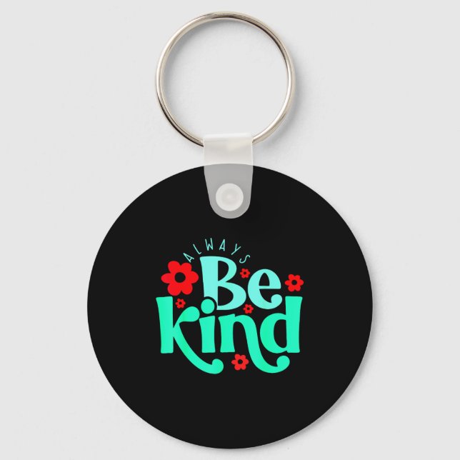 Always Be Kind Insrational Quote World Kindness Da Keychain (Front)