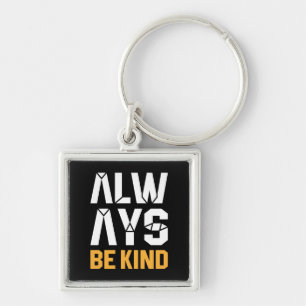 Always Be Kind Keychain