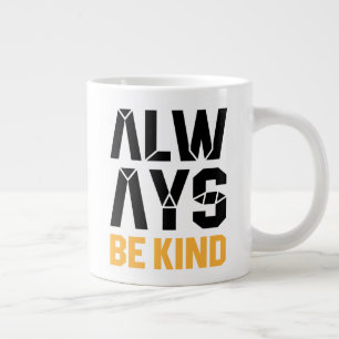 Always Be Kind Large Coffee Mug