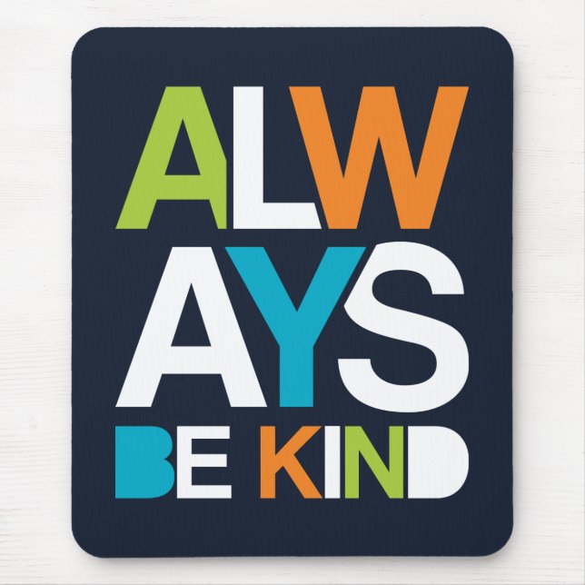 Always Be Kind Mouse Pad (Front)