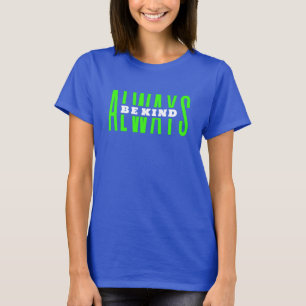 Always Be Kind T-Shirt