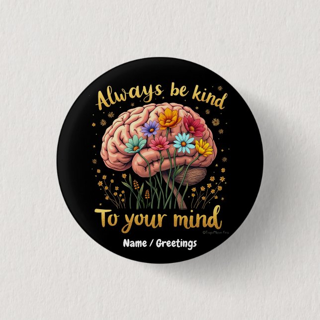 Always Be Kind to Your Mind Choose Kindness  1 Inch Round Button (Front)
