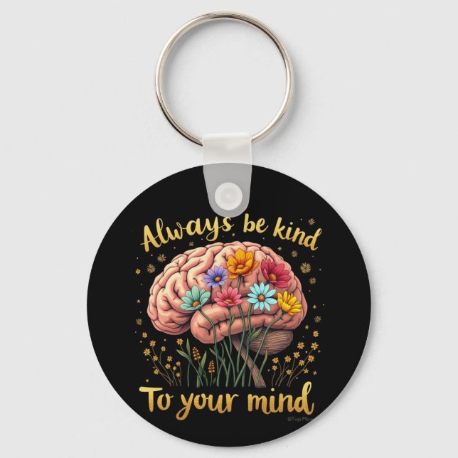 Always Be Kind to Your Mind Choose Kindness  Keychain (Front)