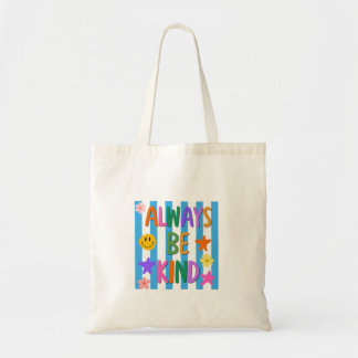 Always be kind tote bag