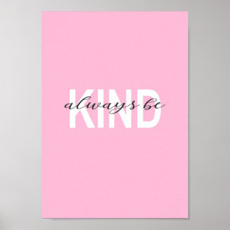 Always be kind typography with pink background. poster