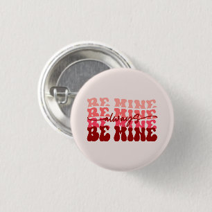 Always Be Mine 1 Inch Round Button