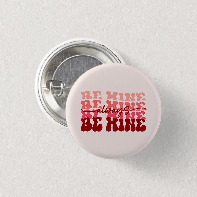 Always Be Mine 1 Inch Round Button (Front & Back)