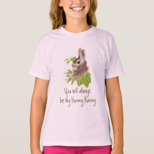 Always be my Hunny Bunny Rabbit Quote T-Shirt