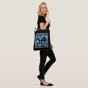 Always Be Nice To A Diver Scuba Diving Diver Tote Bag