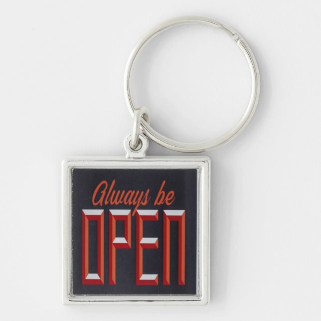 Always be Open, Motivational Inspirational Keychain (Front)