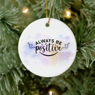 Always Be Positive Purple Yellow Ceramic Ornament