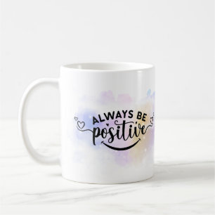 Always Be Positive Purple Yellow Coffee Mug