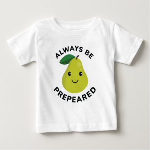 Always Be Prepeared Baby T-Shirt