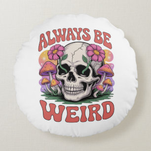Always Be Weird – Retro Skull and Mushroom Round Pillow
