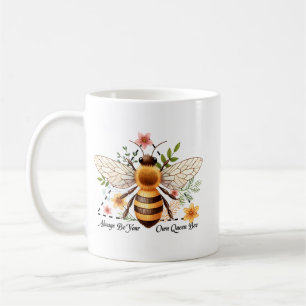 Always Be Your Own Queen Bee Coffee Mug