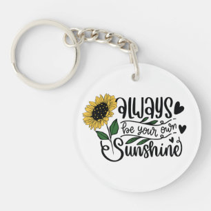 Always be your own sunshine  keychain