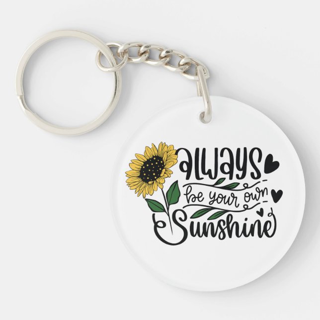 Always be your own sunshine  keychain (Front)